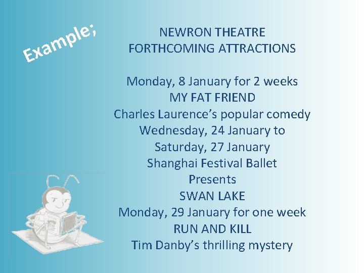 m a Ex ; e l p NEWRON THEATRE FORTHCOMING ATTRACTIONS Monday, 8 January