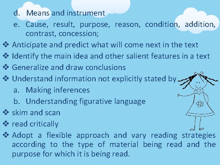 d. Means and instrument e. Cause, result, purpose, reason, condition, addition, contrast, concession; v
