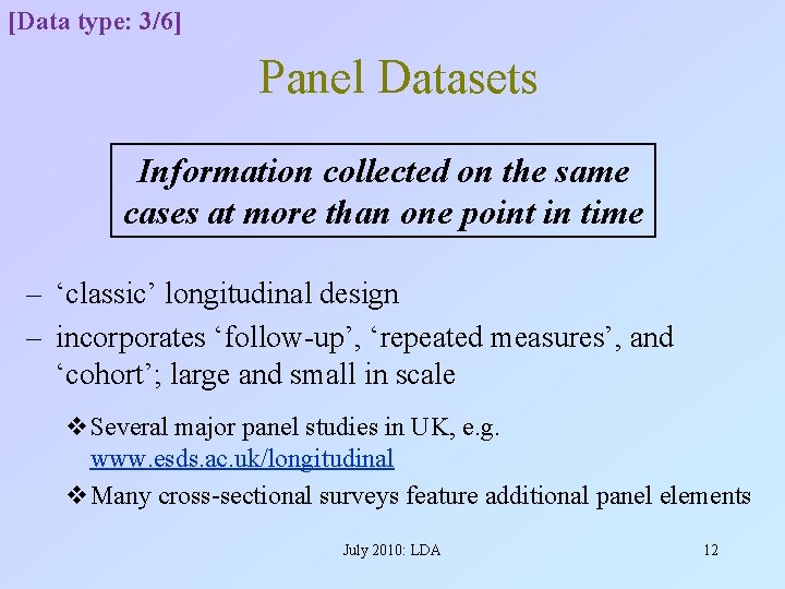 [Data type: 3/6] Panel Datasets Information collected on the same cases at more than