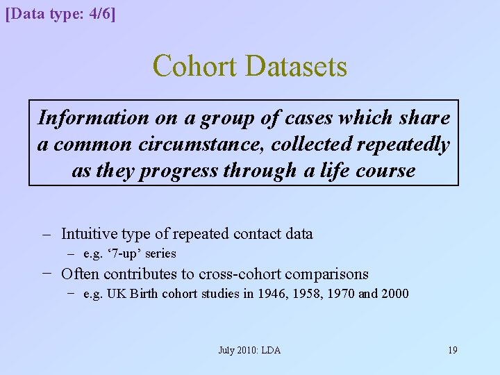 [Data type: 4/6] Cohort Datasets Information on a group of cases which share a