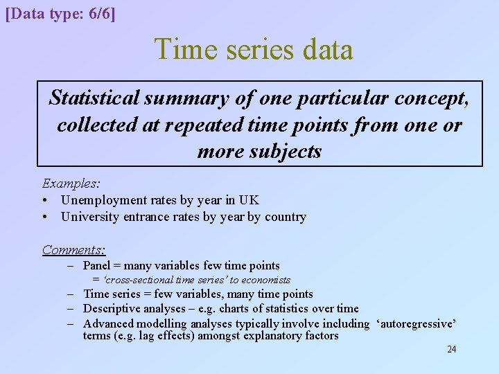 [Data type: 6/6] Time series data Statistical summary of one particular concept, collected at