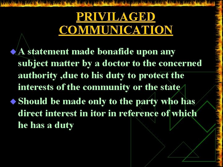 PRIVILAGED COMMUNICATION u. A statement made bonafide upon any subject matter by a doctor PRIVILAGED COMMUNICATION u. A statement made bonafide upon any subject matter by a doctor