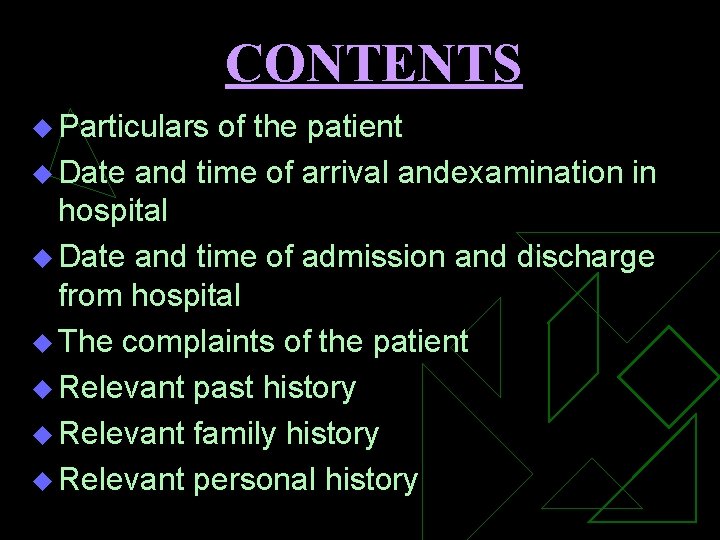 CONTENTS u Particulars of the patient u Date and time of arrival andexamination in CONTENTS u Particulars of the patient u Date and time of arrival andexamination in