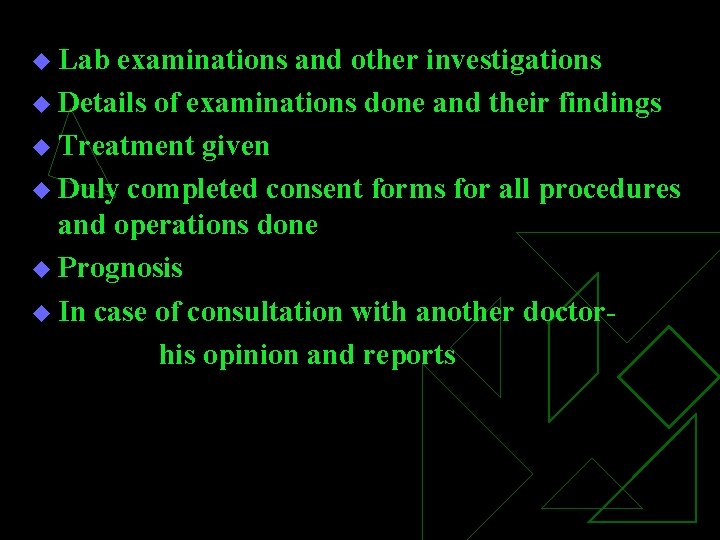 u Lab examinations and other investigations u Details of examinations done and their findings u Lab examinations and other investigations u Details of examinations done and their findings