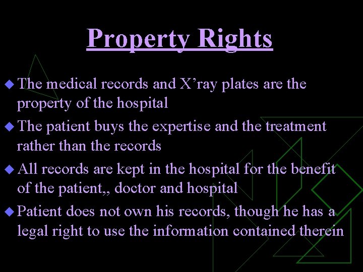 Property Rights u The medical records and X’ray plates are the property of the Property Rights u The medical records and X’ray plates are the property of the