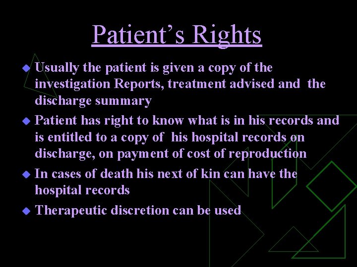 Patient’s Rights Usually the patient is given a copy of the investigation Reports, treatment Patient’s Rights Usually the patient is given a copy of the investigation Reports, treatment