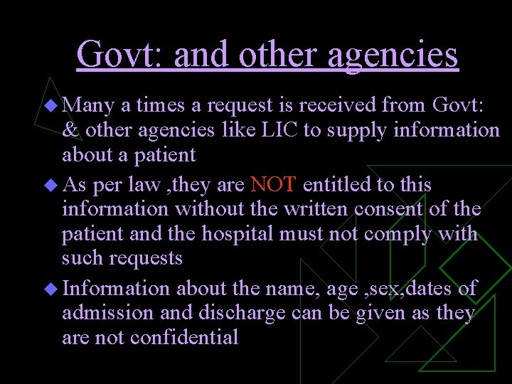 Govt: and other agencies u Many a times a request is received from Govt: Govt: and other agencies u Many a times a request is received from Govt: