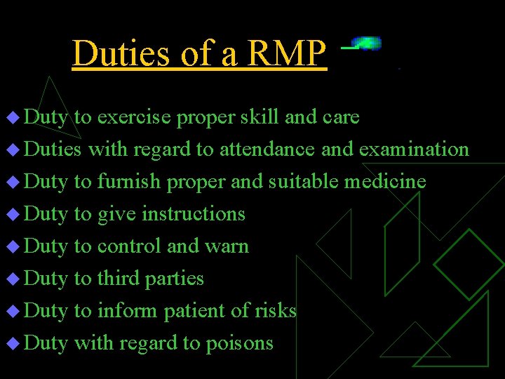 Duties of a RMP u Duty to exercise proper skill and care u Duties Duties of a RMP u Duty to exercise proper skill and care u Duties