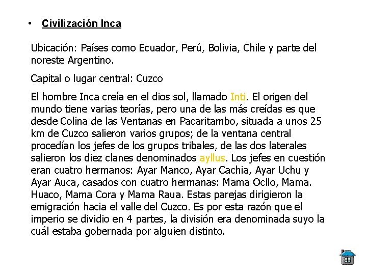  • Civilización Inca Ubicación: Países como Ecuador, Perú, Bolivia, Chile y parte del