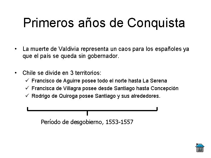 Primeros años de Conquista • La muerte de Valdivia representa un caos para los