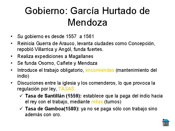 Gobierno: García Hurtado de Mendoza • Su gobierno es desde 1557 a 1561 •