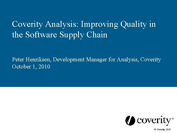 Coverity Analysis Improving Quality in the Software Supply