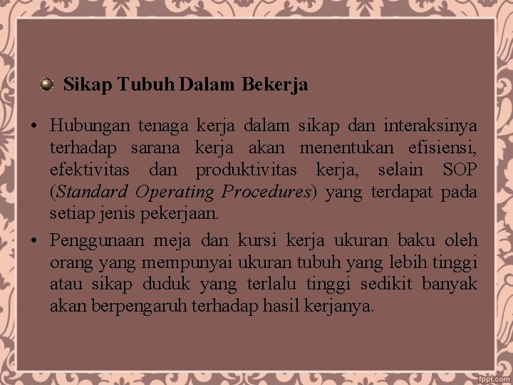 Sikap Tubuh Dalam Bekerja • Hubungan tenaga kerja dalam sikap dan interaksinya terhadap sarana