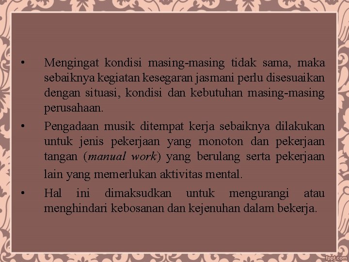  • • • Mengingat kondisi masing-masing tidak sama, maka sebaiknya kegiatan kesegaran jasmani