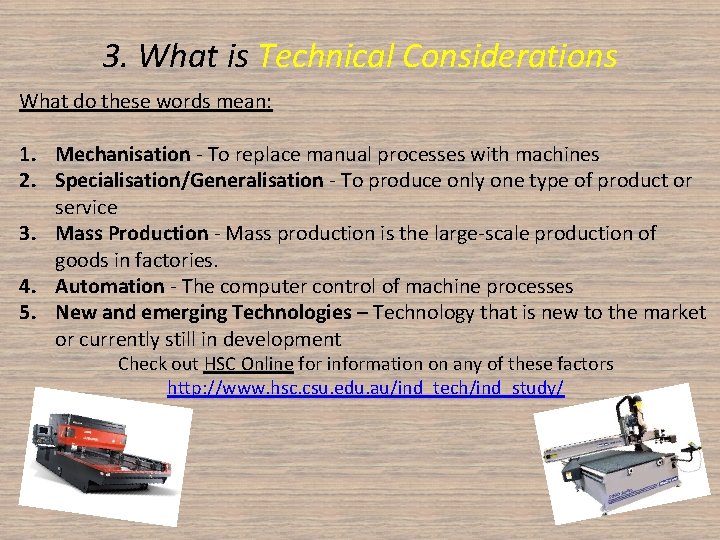 3. What is Technical Considerations What do these words mean: 1. Mechanisation - To