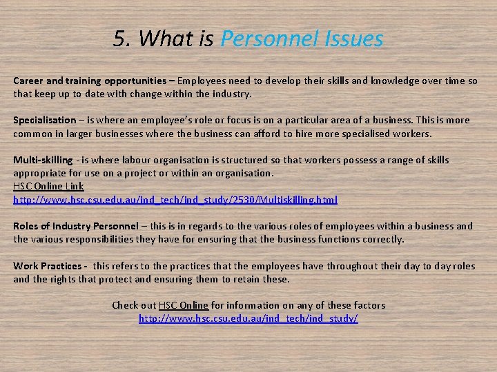 5. What is Personnel Issues Career and training opportunities – Employees need to develop