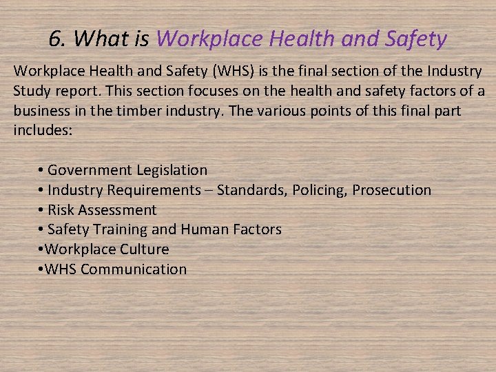 6. What is Workplace Health and Safety (WHS) is the final section of the