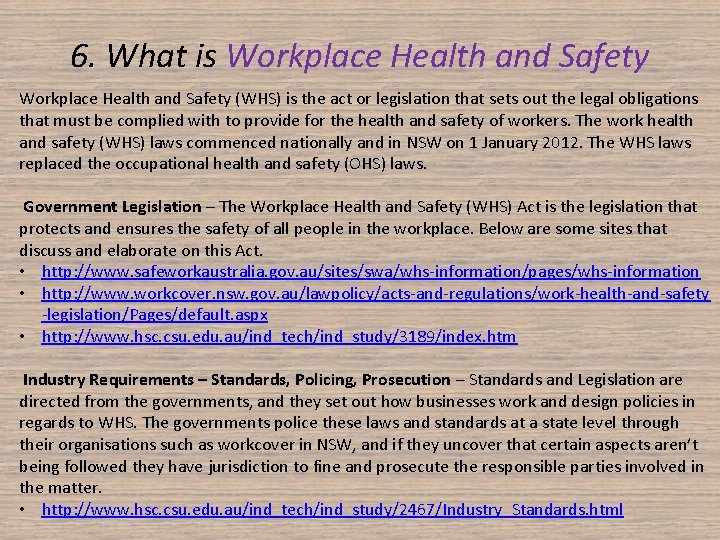 6. What is Workplace Health and Safety (WHS) is the act or legislation that