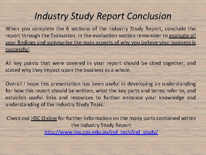 Industry Study Report Conclusion When you complete the 6 sections of the Industry Study
