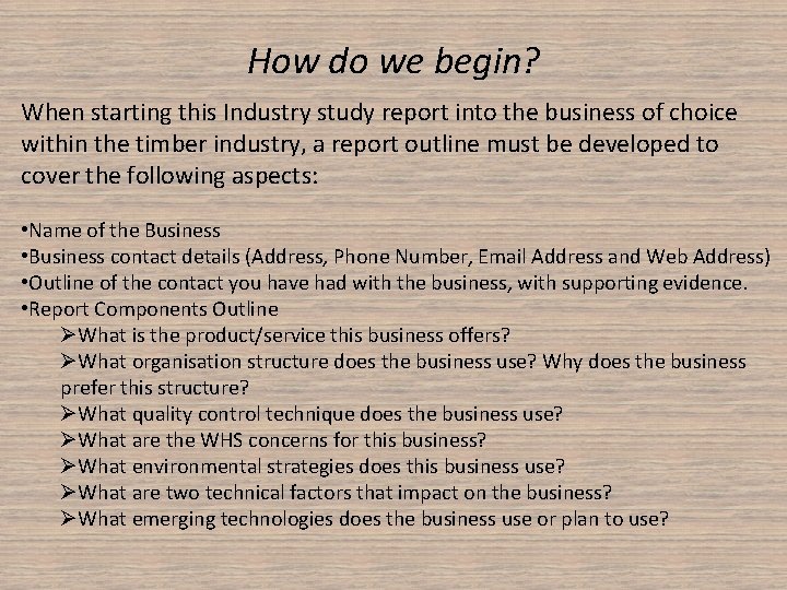 How do we begin? When starting this Industry study report into the business of