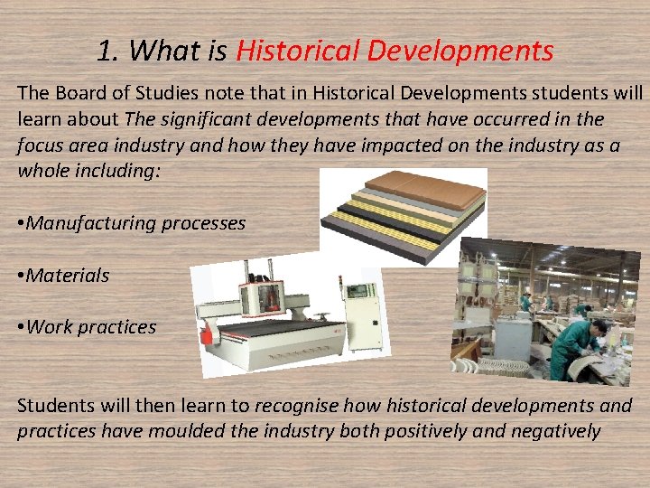 1. What is Historical Developments The Board of Studies note that in Historical Developments