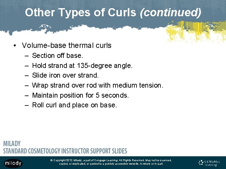 Other Types of Curls (continued) • Volume-base thermal curls – – – Section off