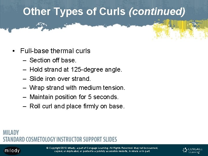 Other Types of Curls (continued) • Full-base thermal curls – – – Section off