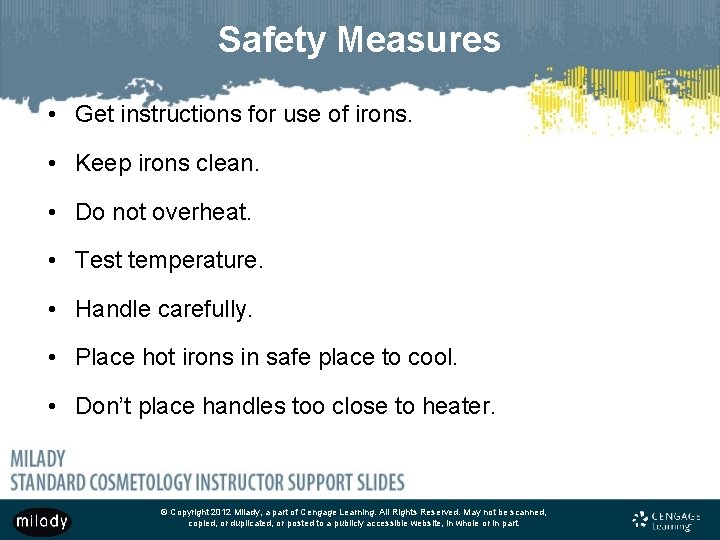 Safety Measures • Get instructions for use of irons. • Keep irons clean. •