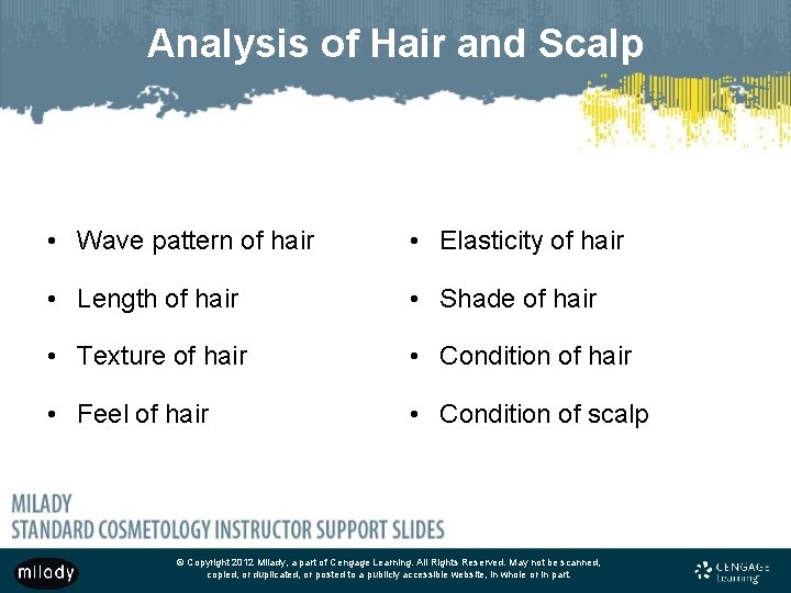 Analysis of Hair and Scalp • Wave pattern of hair • Elasticity of hair