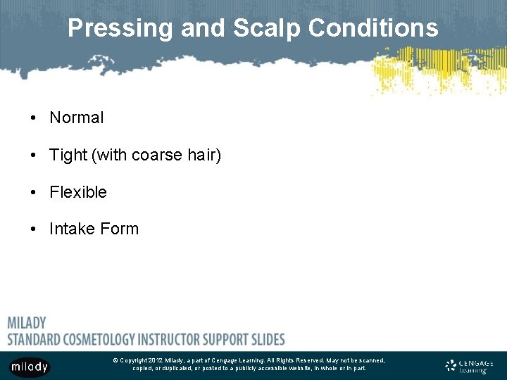 Pressing and Scalp Conditions • Normal • Tight (with coarse hair) • Flexible •