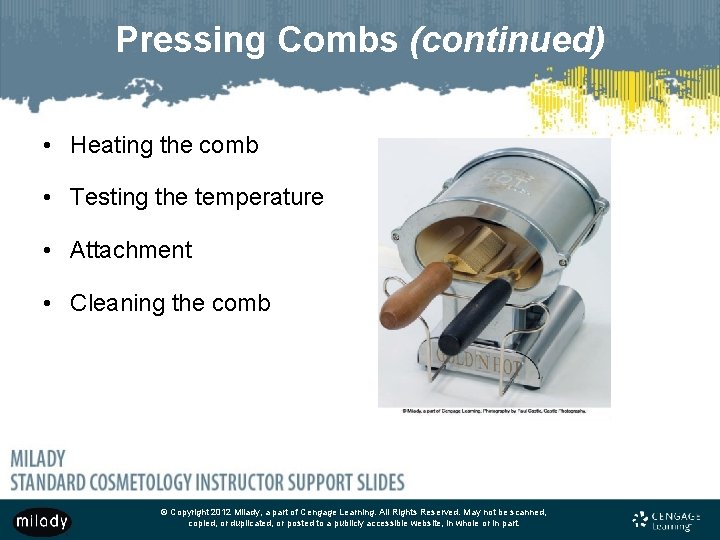 Pressing Combs (continued) • Heating the comb • Testing the temperature • Attachment •