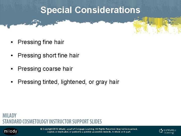 Special Considerations • Pressing fine hair • Pressing short fine hair • Pressing coarse