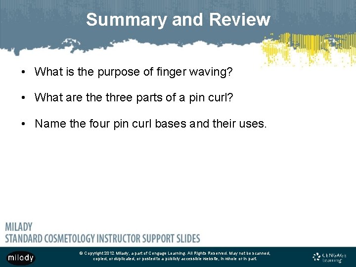 Summary and Review • What is the purpose of finger waving? • What are