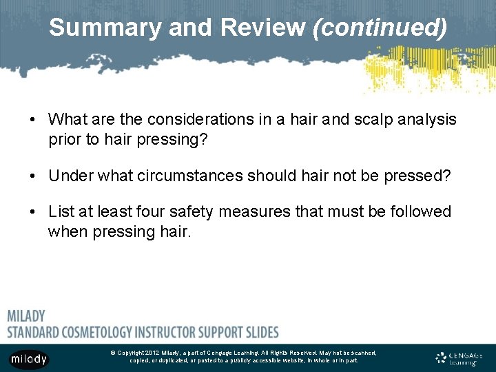 Summary and Review (continued) • What are the considerations in a hair and scalp