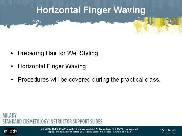 Horizontal Finger Waving • Preparing Hair for Wet Styling • Horizontal Finger Waving •