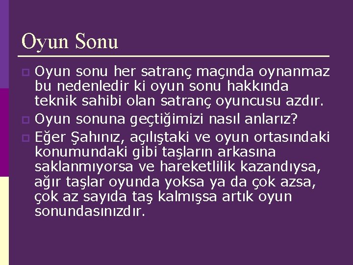 Oyun Sonu Oyun sonu her satranç maçında oynanmaz bu nedenledir ki oyun sonu hakkında Oyun Sonu Oyun sonu her satranç maçında oynanmaz bu nedenledir ki oyun sonu hakkında