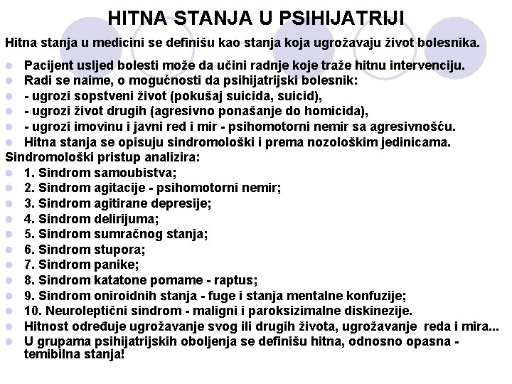 HITNA STANJA U PSIHIJATRIJI Hitna stanja u medicini se definišu kao stanja koja ugrožavaju