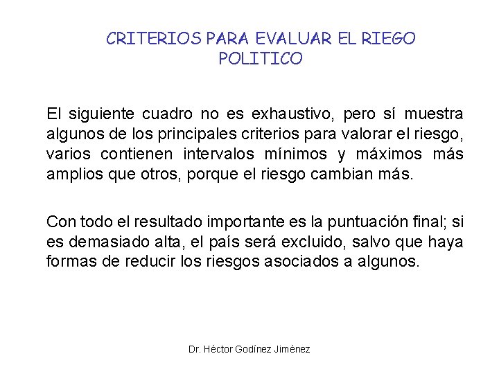 CRITERIOS PARA EVALUAR EL RIEGO POLITICO El siguiente cuadro no es exhaustivo, pero sí