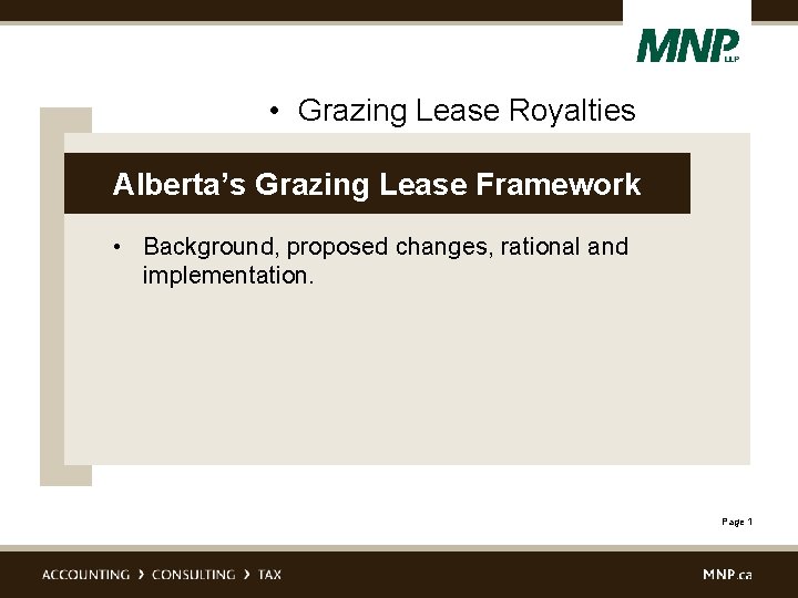  • Grazing Lease Royalties Alberta’s Grazing Lease Framework • Background, proposed changes, rational