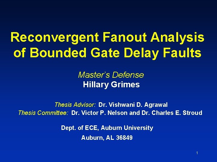 Reconvergent Fanout Analysis of Bounded Gate Delay Faults Master’s Defense Hillary Grimes Thesis Advisor: