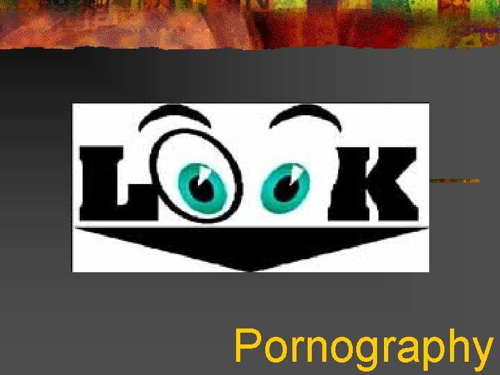 Pornography 