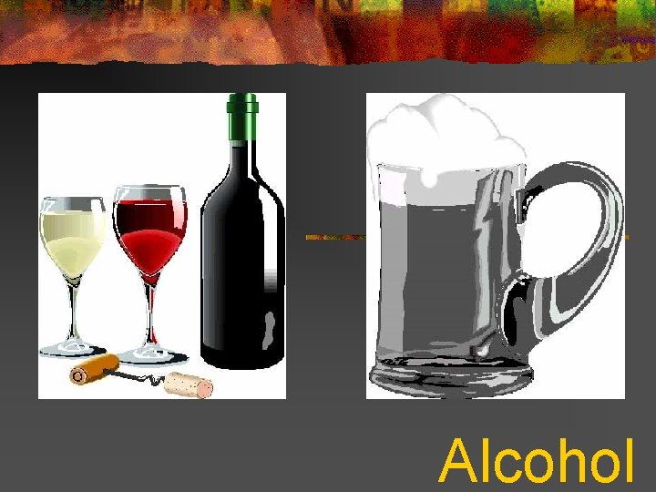 Alcohol 