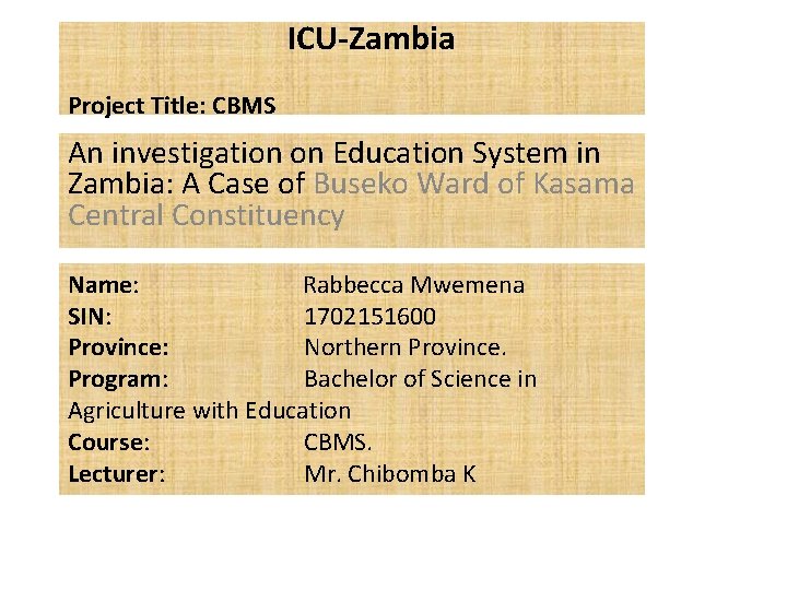 ICU-Zambia Project Title: CBMS An investigation on Education System in Zambia: A Case of