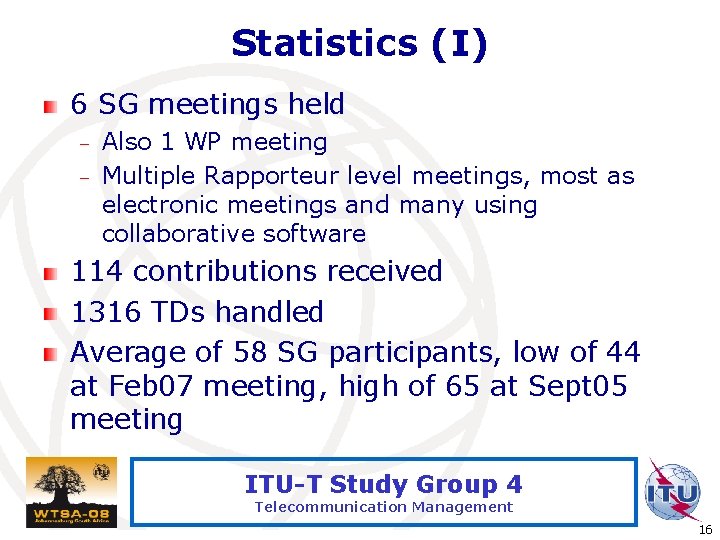 Statistics (I) 6 SG meetings held – – Also 1 WP meeting Multiple Rapporteur