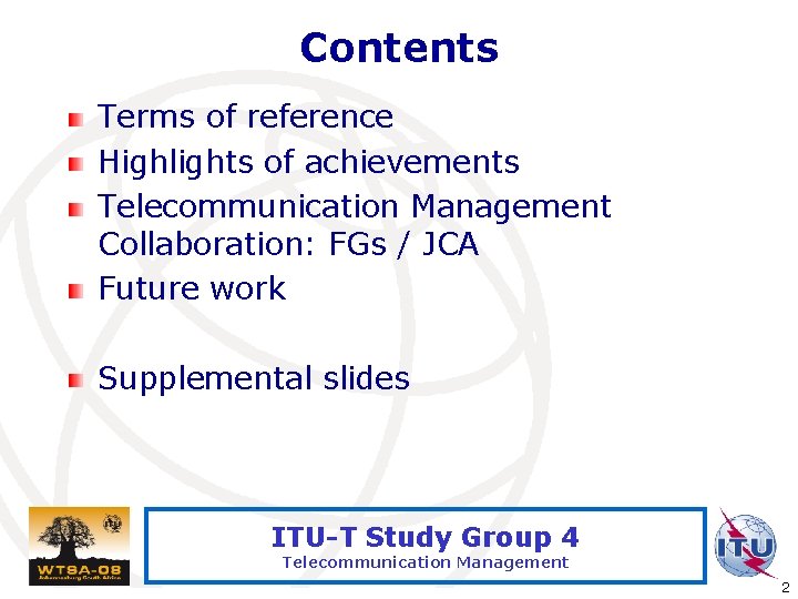 Contents Terms of reference Highlights of achievements Telecommunication Management Collaboration: FGs / JCA Future