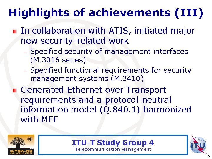 Highlights of achievements (III) In collaboration with ATIS, initiated major new security-related work –