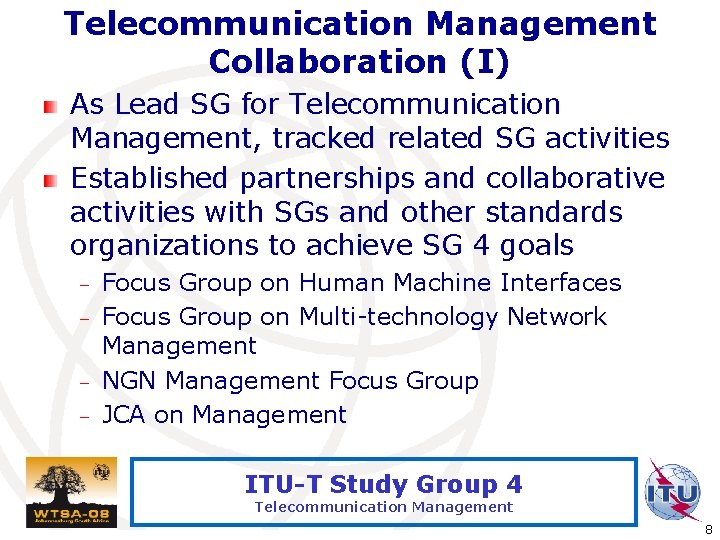 Telecommunication Management Collaboration (I) As Lead SG for Telecommunication Management, tracked related SG activities