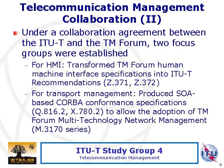 Telecommunication Management Collaboration (II) Under a collaboration agreement between the ITU-T and the TM