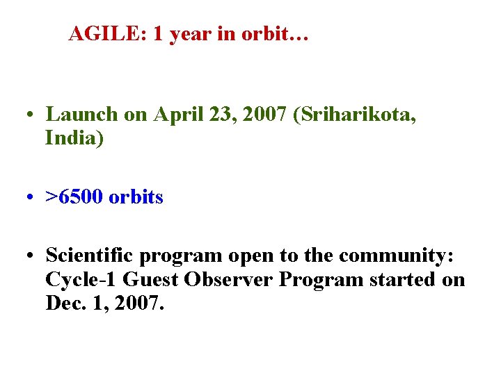 AGILE: 1 year in orbit… • Launch on April 23, 2007 (Sriharikota, India) •