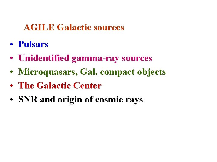 AGILE Galactic sources • • • Pulsars Unidentified gamma-ray sources Microquasars, Gal. compact objects